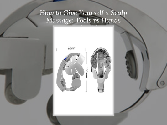 How to Give Yourself a Scalp Massage: Tools vs Hands Reviewed