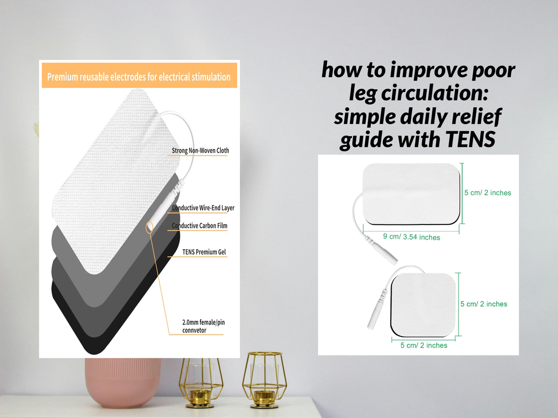 how to improve poor leg circulation: simple daily relief guide with TENS support