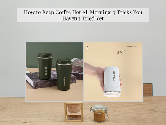 How to Keep Coffee Hot All Morning: 7 Tricks You Haven’t Tried Yet