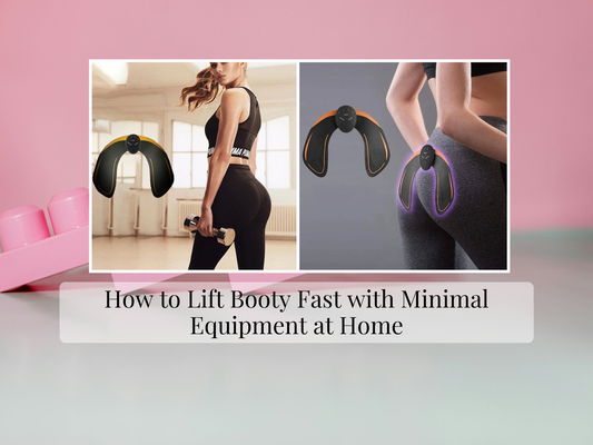 How to Lift Booty Fast with Minimal Equipment at Home