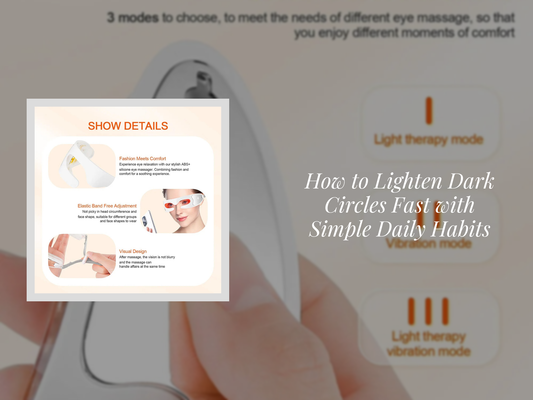How to Lighten Dark Circles Fast with Simple Daily Habits
