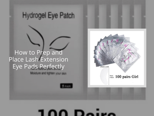 How to Prep and Place Lash Extension Eye Pads Perfectly