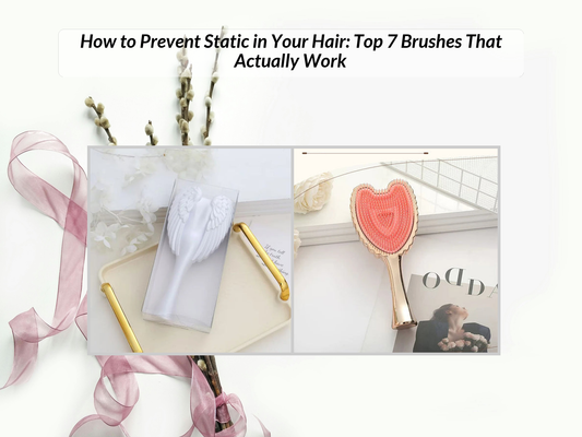 How to Prevent Static in Your Hair: Top 7 Brushes That Actually Work