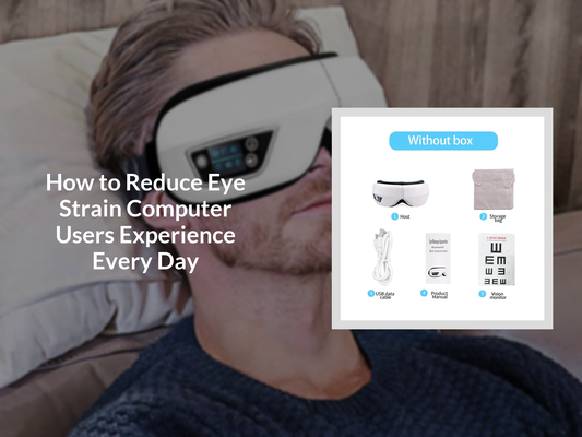 How to Reduce Eye Strain Computer Users Experience Every Day