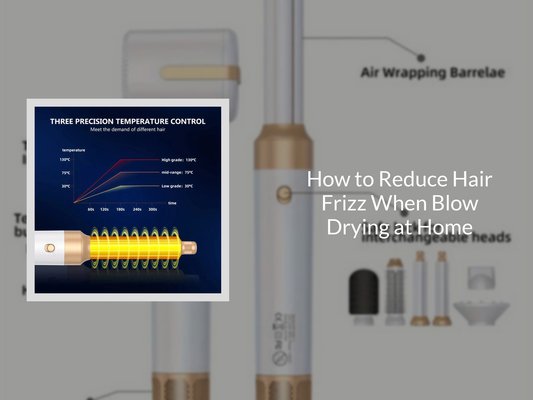 How to Reduce Hair Frizz When Blow Drying at Home