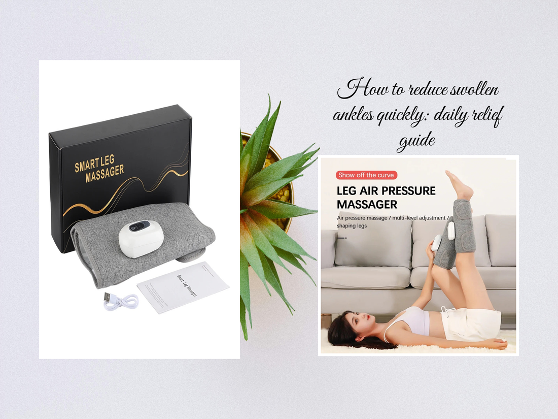 How to reduce swollen ankles quickly: daily relief guide