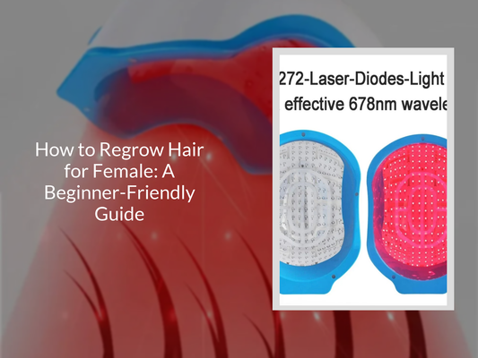 How to Regrow Hair for Female: A Beginner-Friendly Guide
