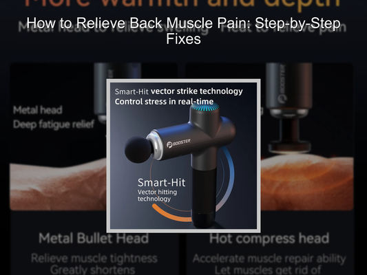How to Relieve Back Muscle Pain: Step-by-Step Fixes