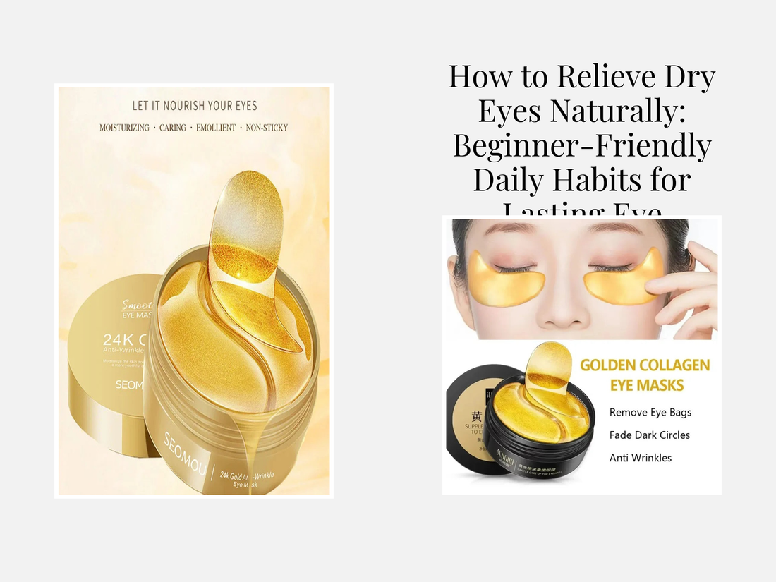 How to Relieve Dry Eyes Naturally: Beginner-Friendly Daily Habits for Lasting Eye Hydration