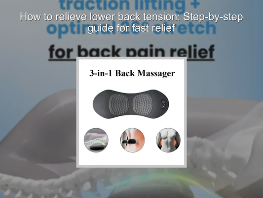 How to relieve lower back tension: Step-by-step guide for fast relief