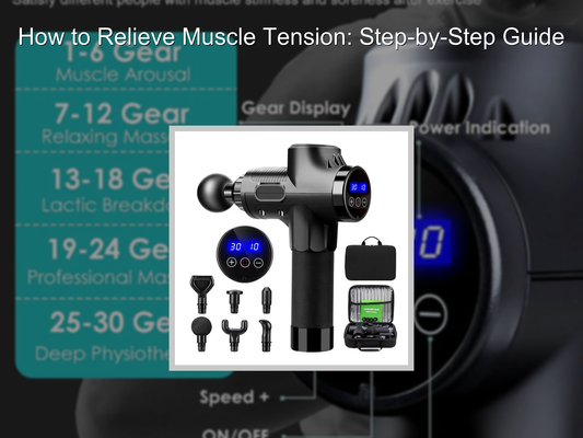 How to Relieve Muscle Tension: Step-by-Step Guide