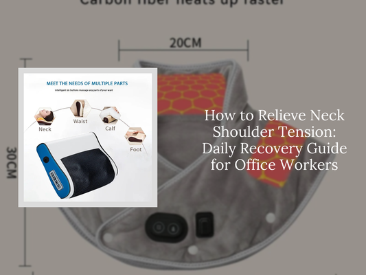 How to Relieve Neck Shoulder Tension: Daily Recovery Guide for Office Workers