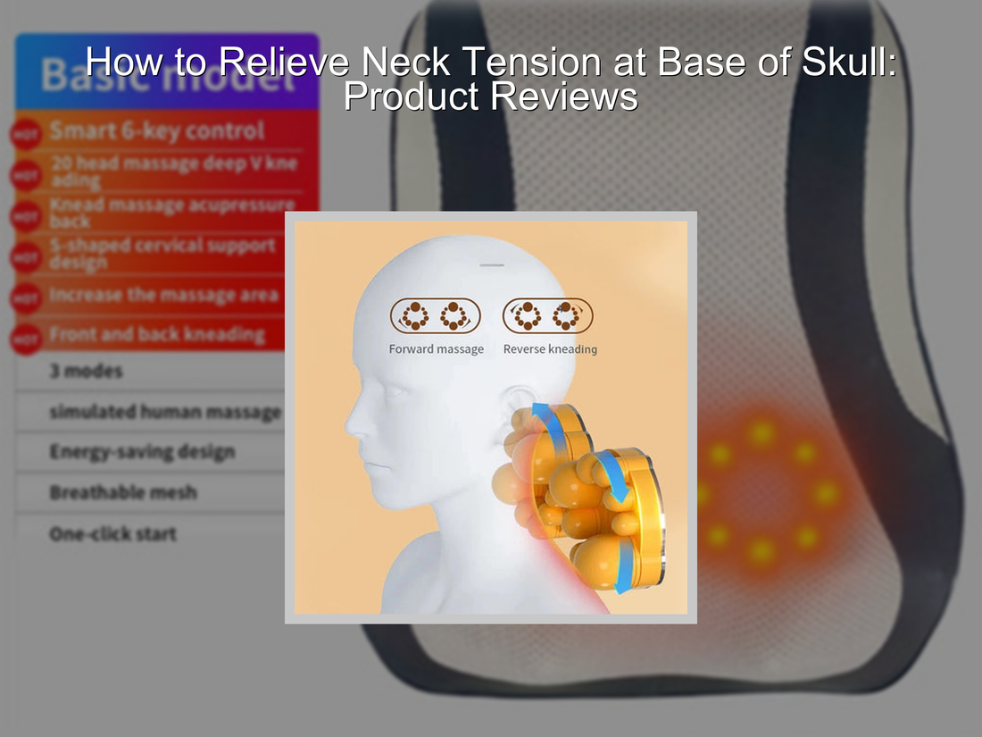 How to Relieve Neck Tension at Base of Skull: Product Reviews