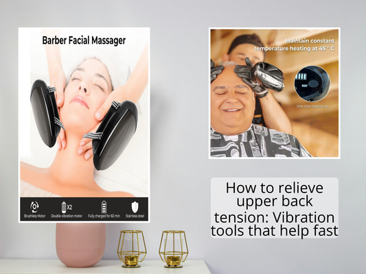 How to relieve upper back tension: Vibration tools that help fast