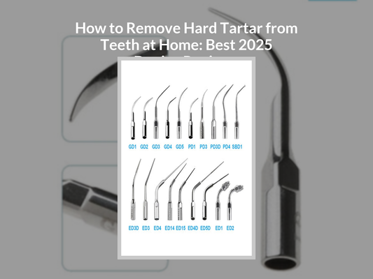 How to Remove Hard Tartar from Teeth at Home: Best 2025 Device Reviews