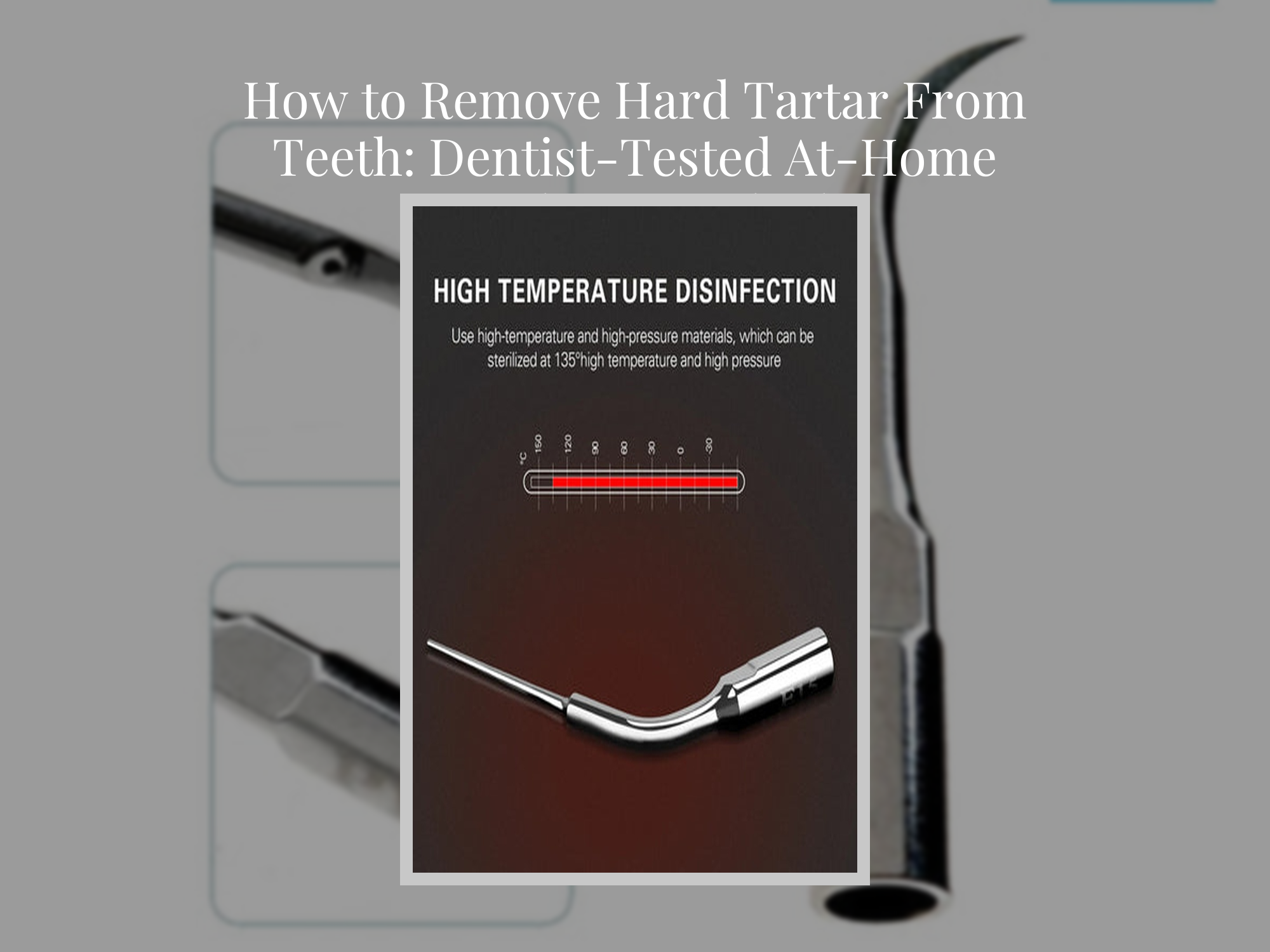 How to Remove Hard Tartar From Teeth: Dentist-Tested At-Home Products