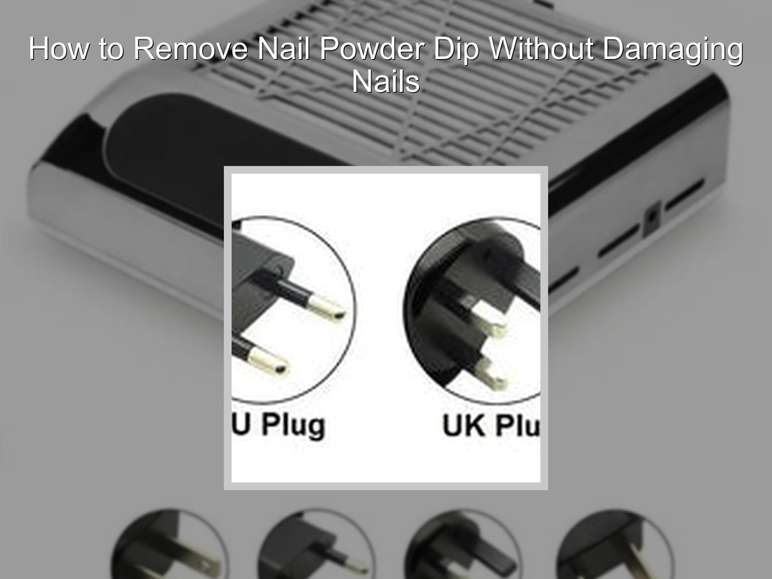 How to Remove Nail Powder Dip Without Damaging Nails