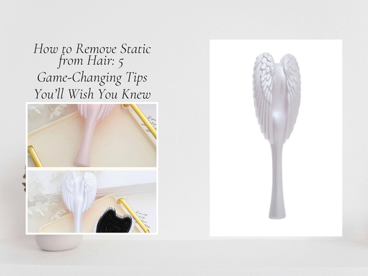 How to Remove Static from Hair: 5 Game-Changing Tips You’ll Wish You Knew Sooner