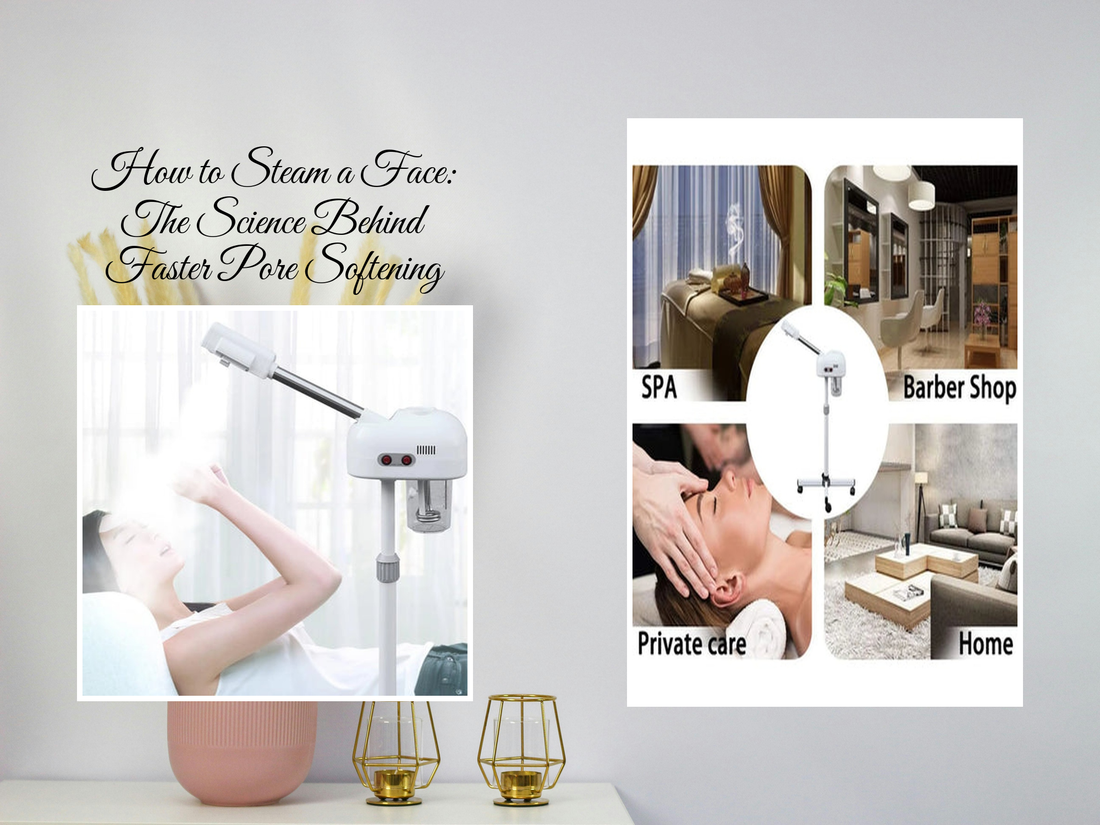 How to Steam a Face: The Science Behind Faster Pore Softening