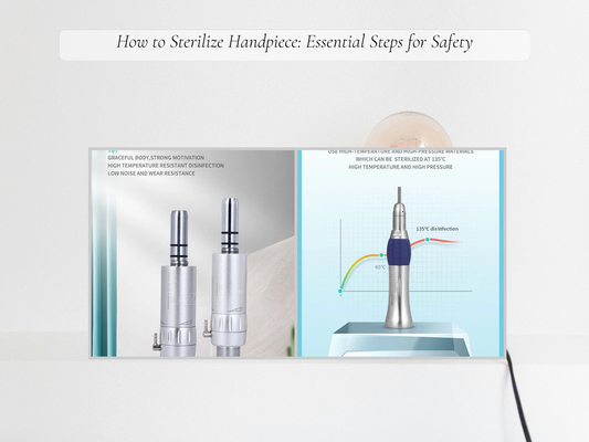 How to Sterilize Handpiece: Essential Steps for Safety
