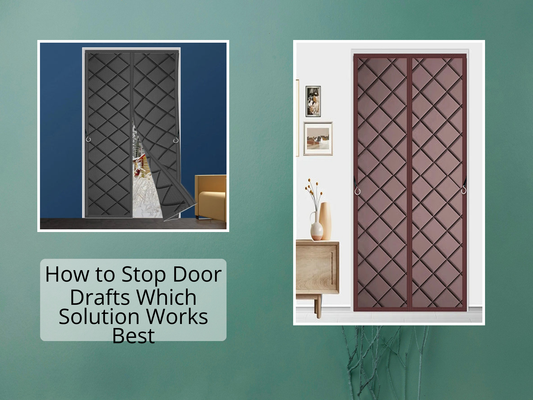 How to Stop Door Drafts Which Solution Works Best
