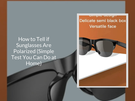 How to Tell if Sunglasses Are Polarized (Simple Test You Can Do at Home)