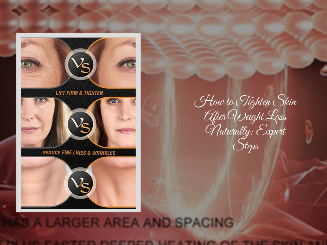 How to Tighten Skin After Weight Loss Naturally: Expert Steps