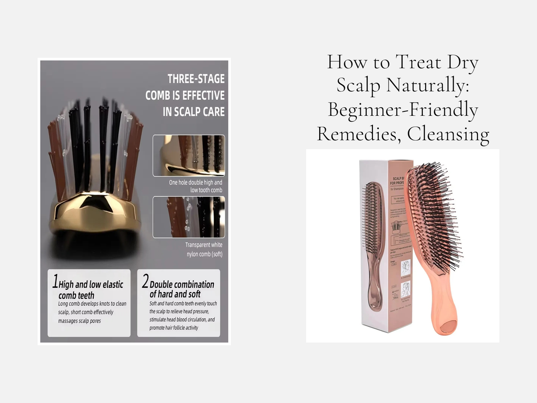 How to Treat Dry Scalp Naturally: Beginner-Friendly Remedies, Cleansing & Hydration Guide