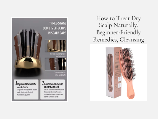 How to Treat Dry Scalp Naturally: Beginner-Friendly Remedies, Cleansing & Hydration Guide