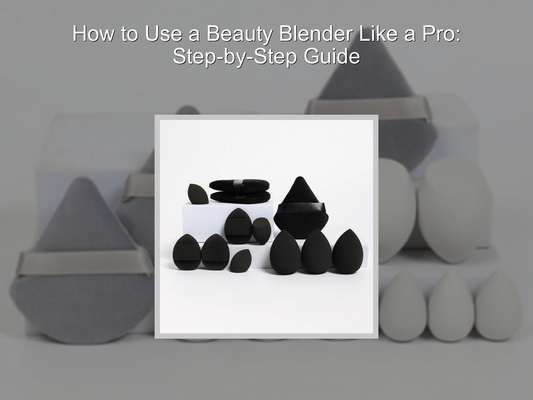 How to Use a Beauty Blender Like a Pro: Step-by-Step Guide