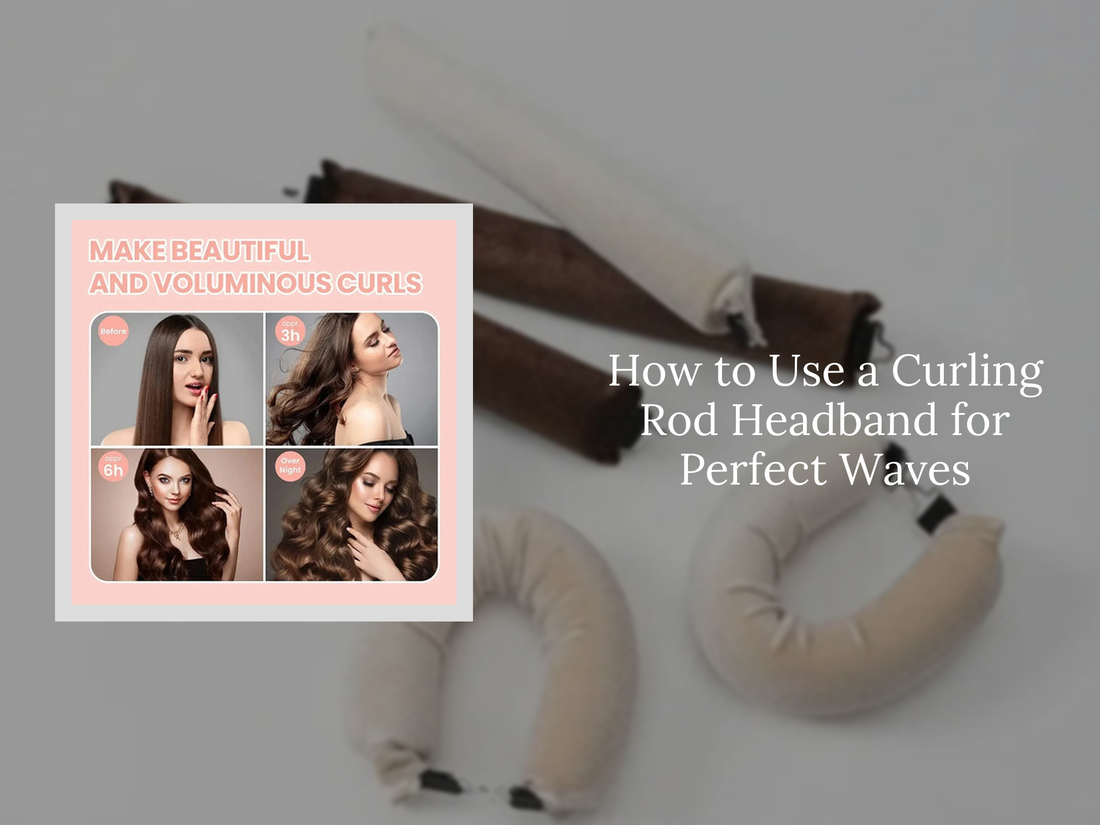 How to Use a Curling Rod Headband for Perfect Waves