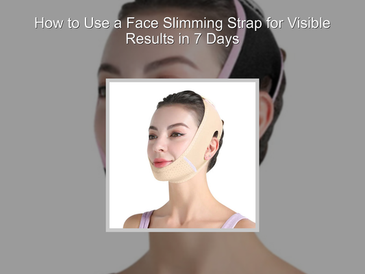 How to Use a Face Slimming Strap for Visible Results in 7 Days