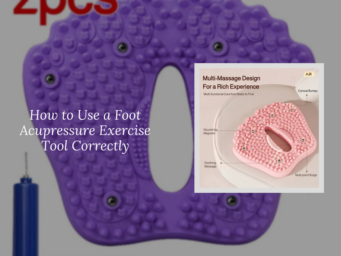 How to Use a Foot Acupressure Exercise Tool Correctly