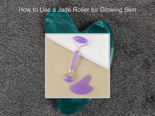 How to Use a Jade Roller for Glowing Skin