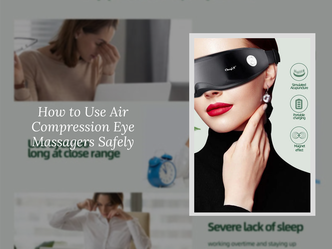 How to Use Air Compression Eye Massagers Safely