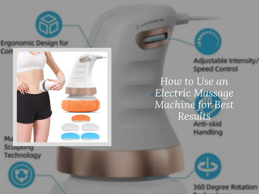 How to Use an Electric Massage Machine for Best Results