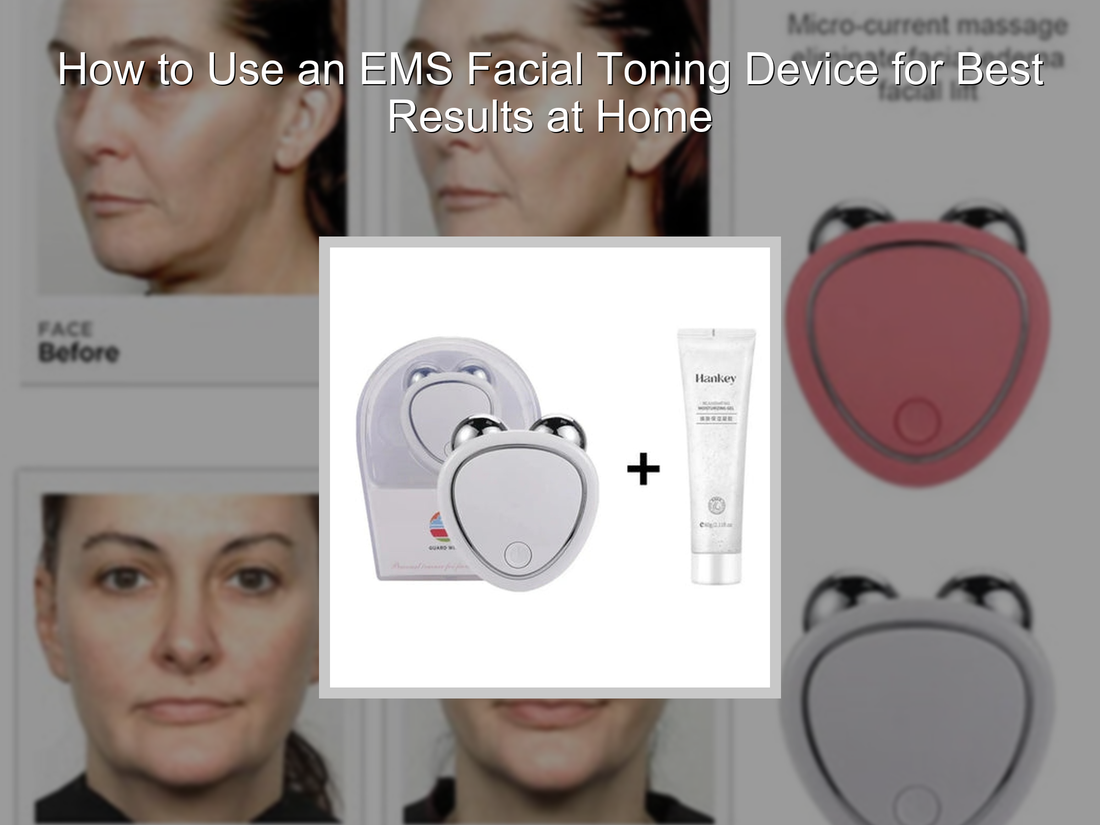 How to Use an EMS Facial Toning Device for Best Results at Home