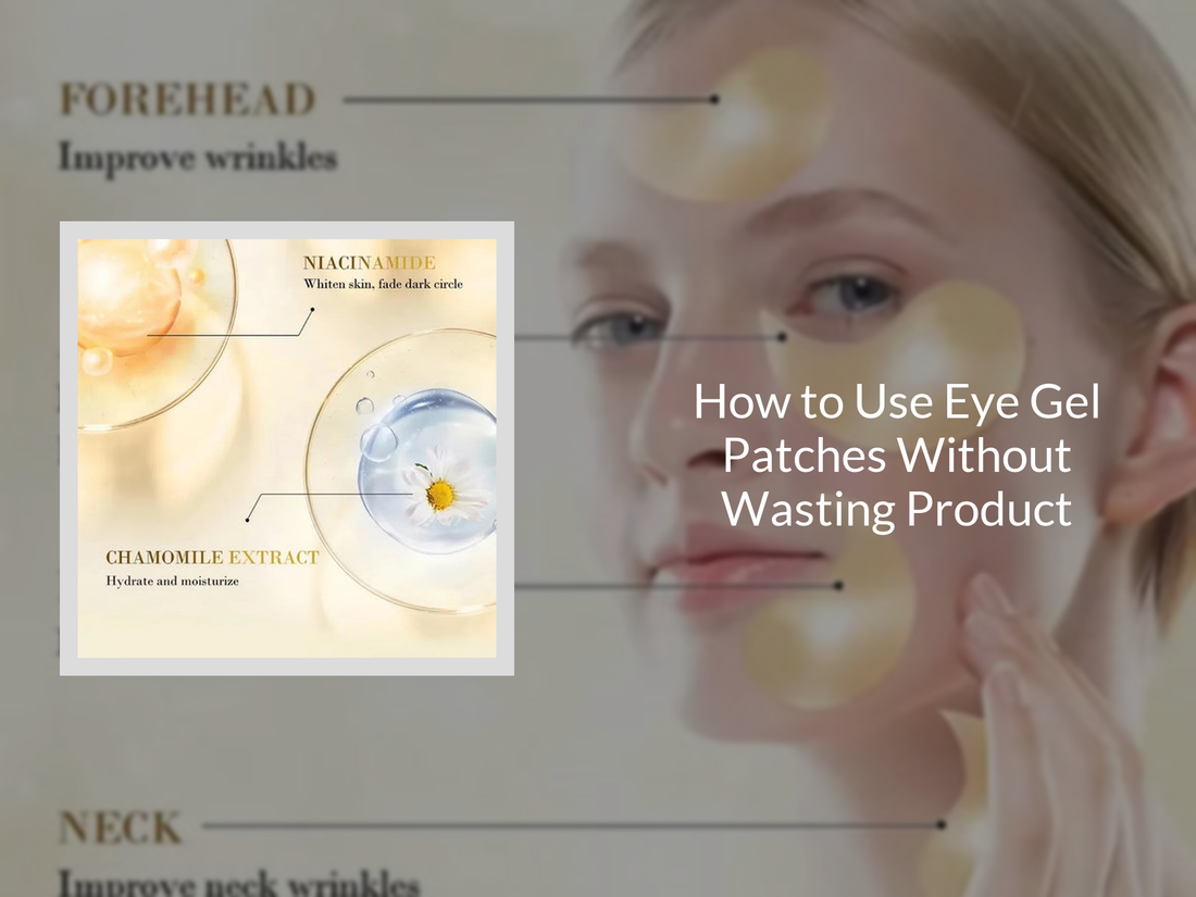 How to Use Eye Gel Patches Without Wasting Product