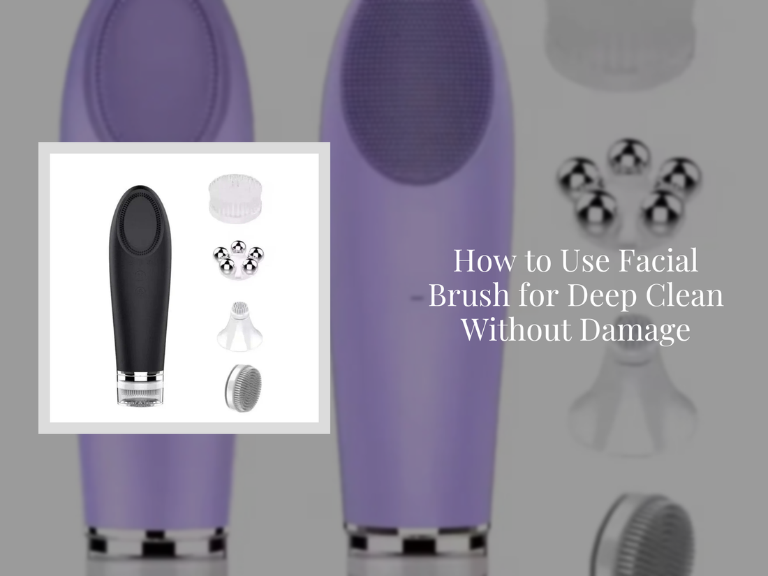 How to Use Facial Brush for Deep Clean Without Damage