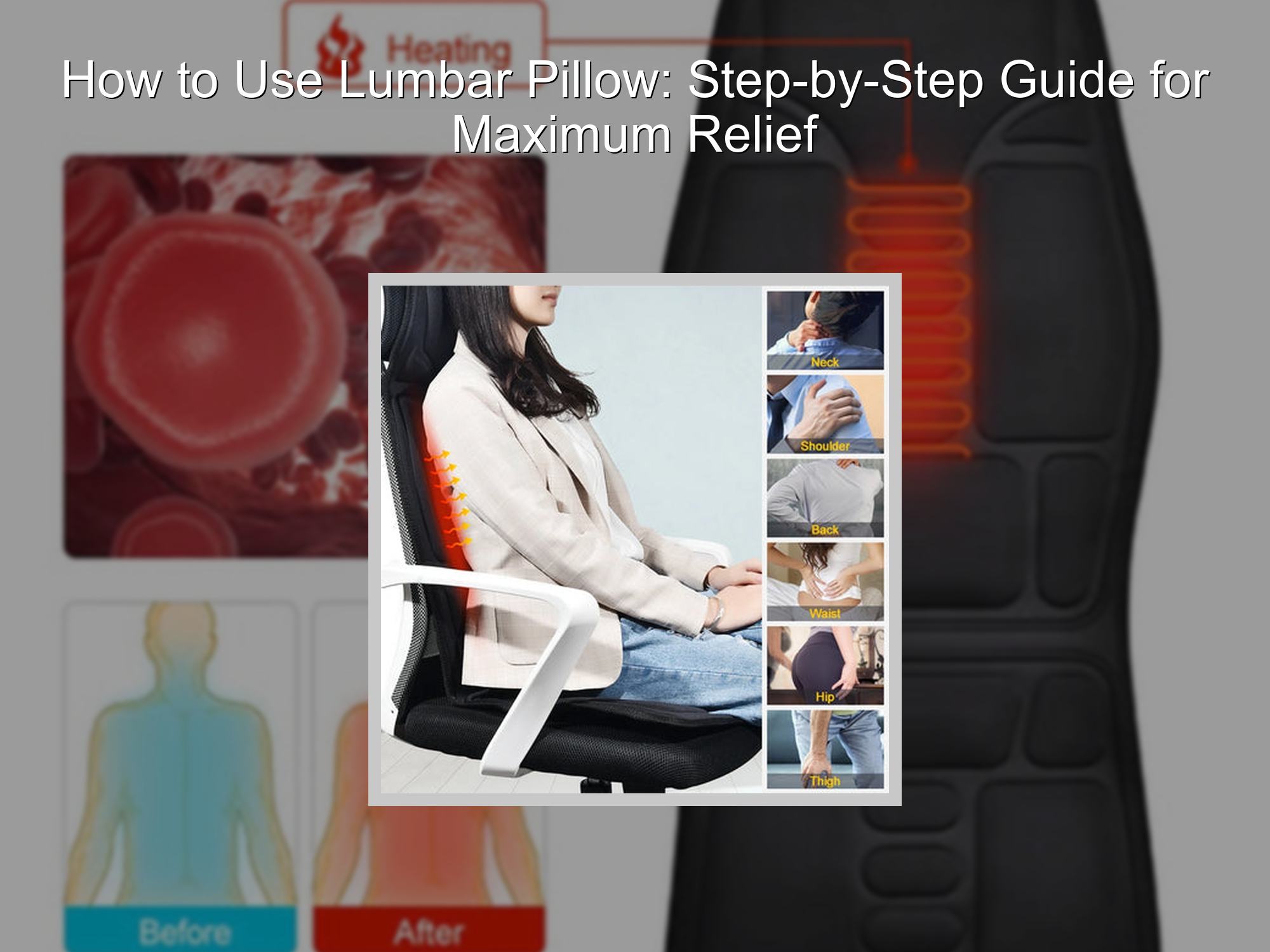 How to Use Lumbar Pillow: Step-by-Step Guide for Maximum Relief ...