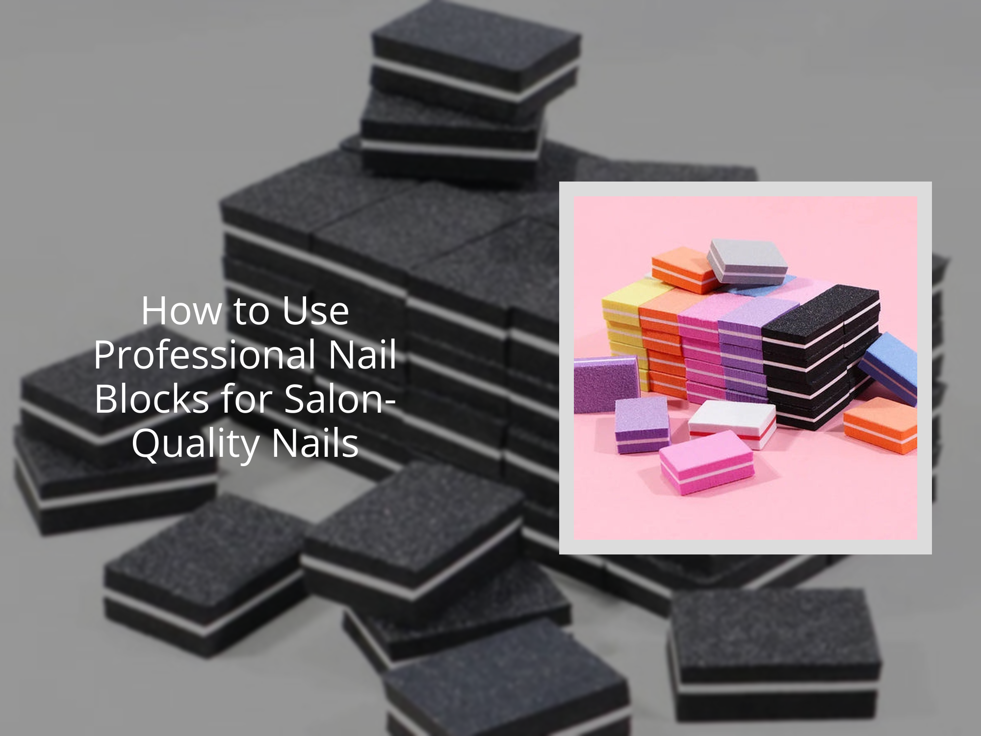How to Use Professional Nail Blocks for Salon-Quality Nails – KentDO ...