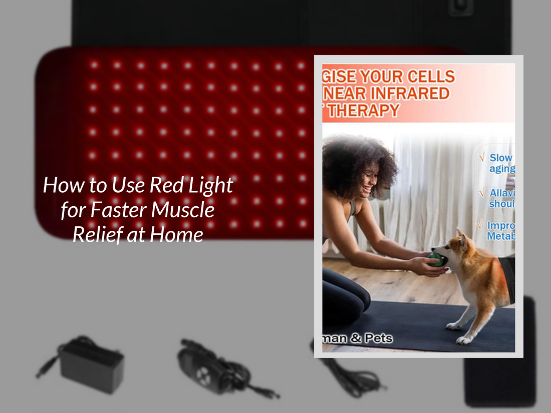 How to Use Red Light for Faster Muscle Relief at Home