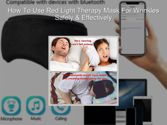 How To Use Red Light Therapy Mask For Wrinkles Safely & Effectively
