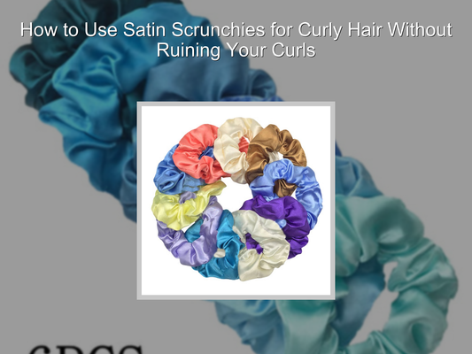 How to Use Satin Scrunchies for Curly Hair Without Ruining Your Curls