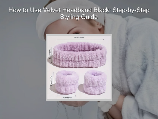 How to Use Velvet Headband Black: Step-by-Step Styling Guide