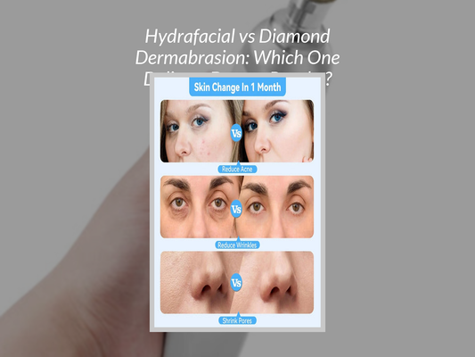 Hydrafacial vs Diamond Dermabrasion: Which One Delivers Deeper Results?