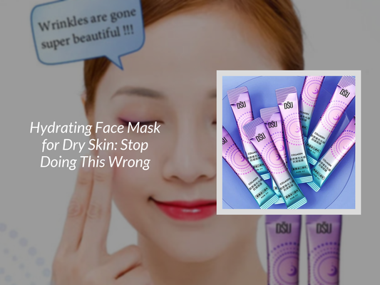 Hydrating Face Mask for Dry Skin: Stop Doing This Wrong