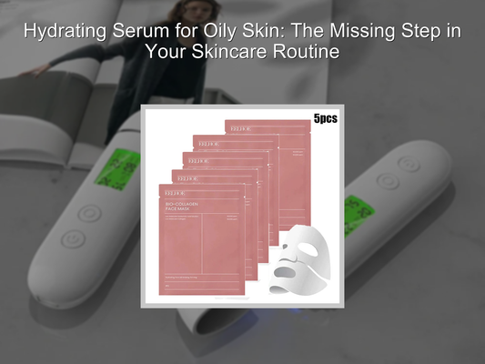 Hydrating Serum for Oily Skin: The Missing Step in Your Skincare Routine