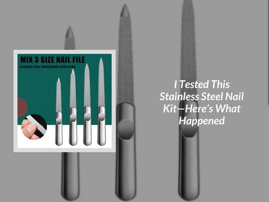 I Tested This Stainless Steel Nail Kit—Here’s What Happened