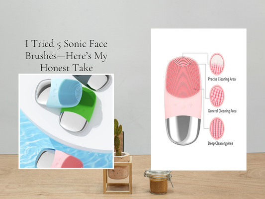 I Tried 5 Sonic Face Brushes—Here’s My Honest Take